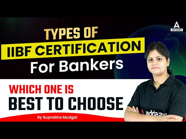 Types of IIBF Certification Courses for Bankers | WHICH ONE IS BEST TO CHOOSE
