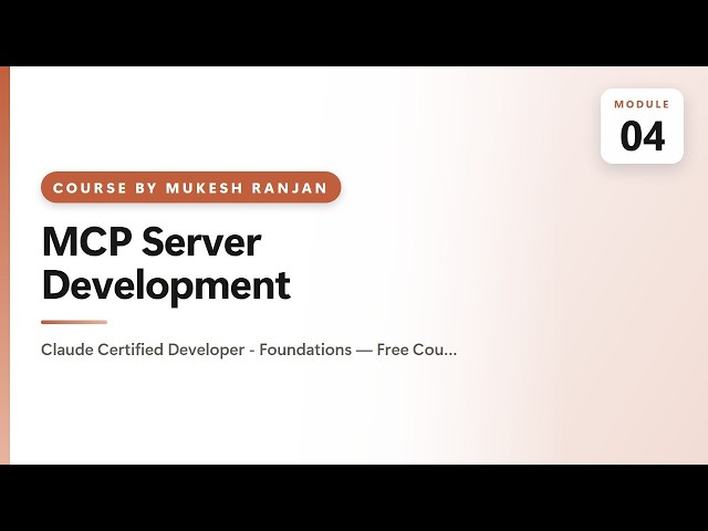 04. MCP Server Development — Claude Certified Developer - Foundations — Free Course