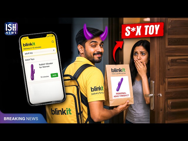 'Use Me Instead': Blinkit Delivery Partner Says to Woman Who Ordered a Sex Toy | ISH News