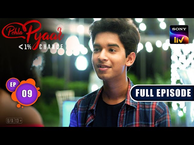 Murli की पहली Date | Pehla Pyaar - Less Than 1% Chance - Ep 9 | Full Episode | 15 Aug 2024