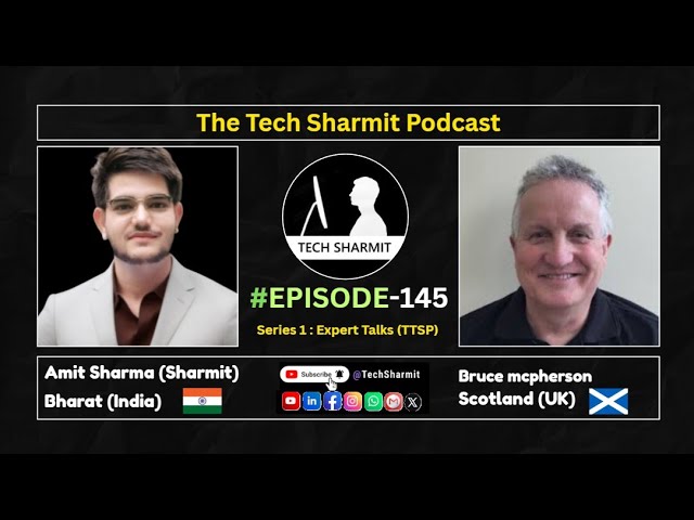 S1E145 – The Tech Sharmit Podcast: #GoogleDeveloperExpert Bruce mcpherson | Expert Talks (TTSP)