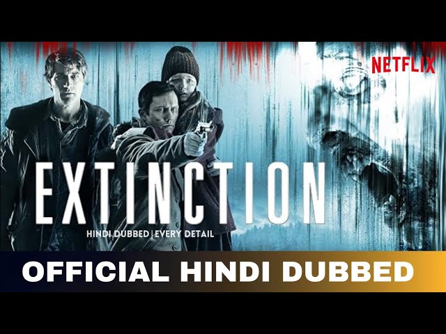 Extinction Hindi Dubbed & Details | Extinction Trailer Hindi | Netflix India