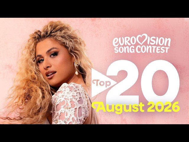 Eurovision Top 20: Most Watched – August 2026 | #Eurovision2027