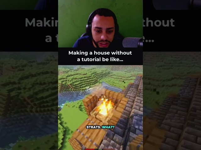 Making a Minecraft House without a tutorial be like