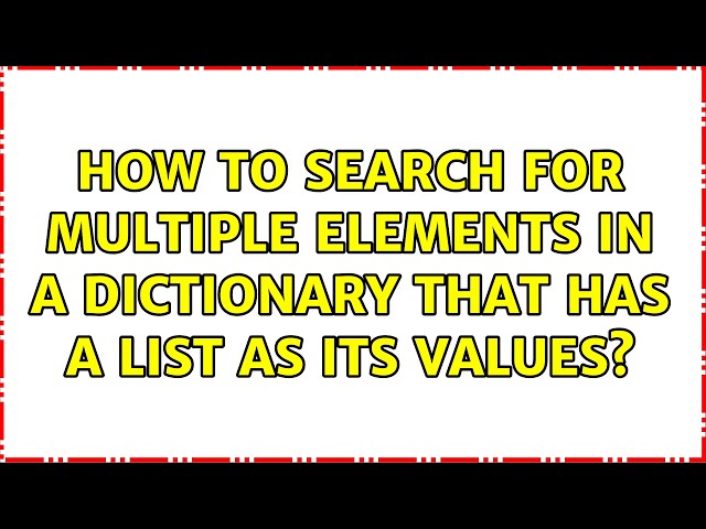 How to search for multiple elements in a dictionary that has a list as its values? (2 Solutions!!)