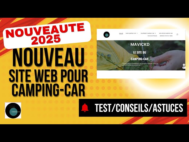 PRÉSENTATION DE MON SITE WEB MAVICKD DESTINÉ AU CAMPING-CAR