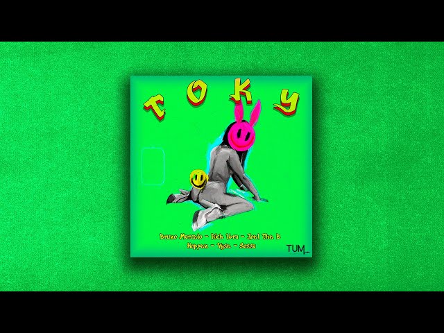 TOKY - Sossa X Bruno Marcelo X Vyse X Rich Ibra X Hoppen X Joel The B