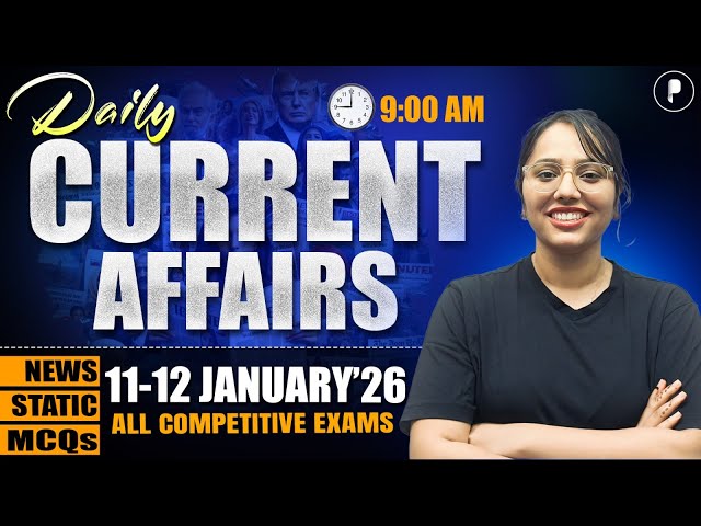 11-12 January Current Affairs 2026 | Daily Current Affairs | Current Affairs Today