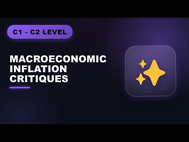 Market Analytics & Tech Debates — Ep 5: Macroeconomic Inflation Critiques | English C1-C2