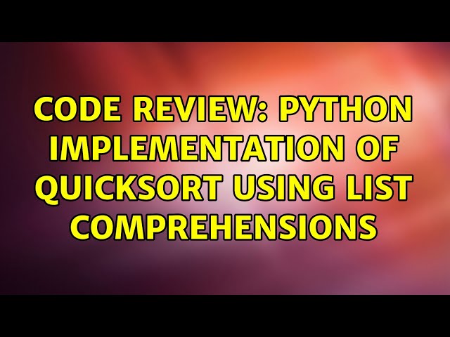 Code Review: Python implementation of Quicksort using list comprehensions