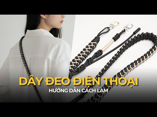 DIY Dây Đeo Điện Thoại Handmade | Phone Strap Paracord Tutorial
