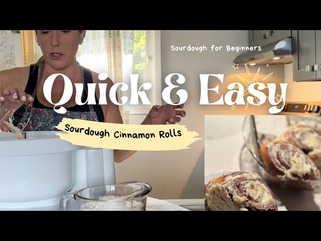Quick & Easy Sourdough Cinnamon Rolls - Recipe and Tutorial