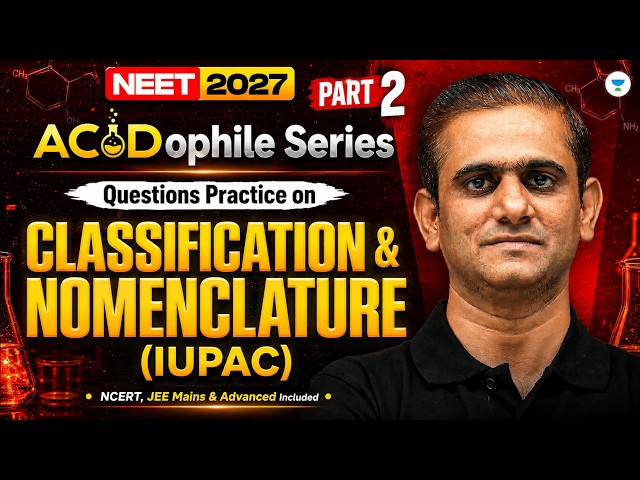 NEET 2027 | Classification & Nomenclature (IUPAC) ( Part-2 ) | Questions Practice  | ACiD Sir