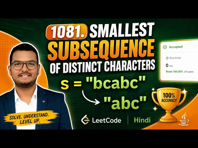 1081. Smallest Subsequence of Distinct Characters | Hindi | Java Solution