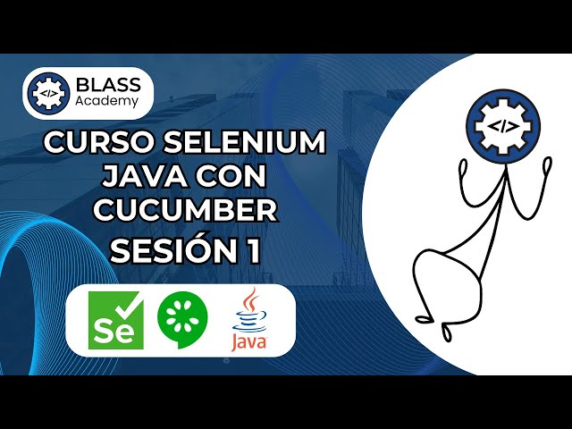 Curso de Selenium Java con Cucumber (Sesión 1)