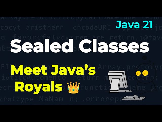 Java's Royal Family 👑 Control Your Code with sealed Classes