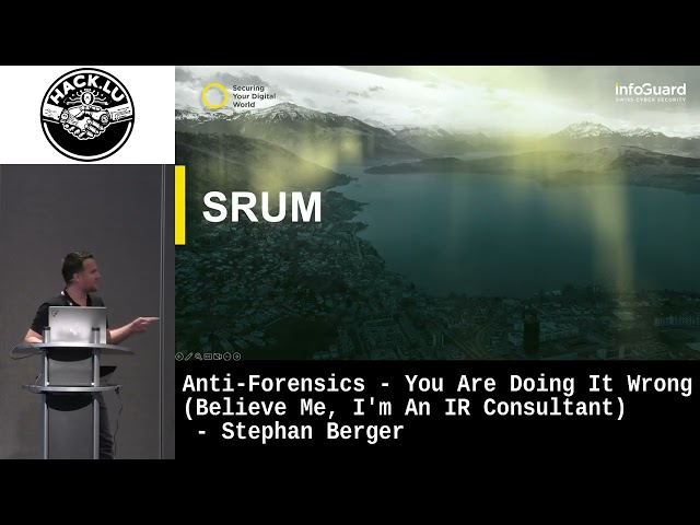 Anti-Forensics - You Are Doing It Wrong (Believe Me, I'm An IR Consultant) - Stephan Berger