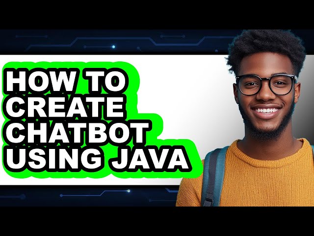 How to Create Chatbot Using Java (only Way)