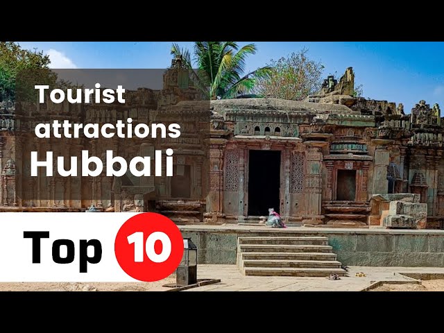 top 10 tourist attractions in Hubli | Best places to visit in Hubli | Karnataka tourism |