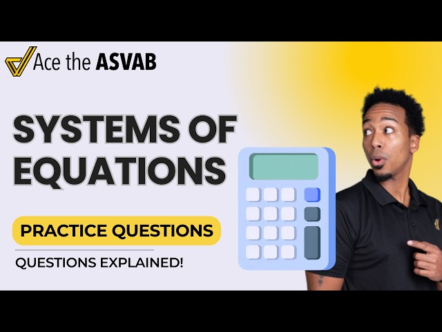 ASVAB Practice: Systems of Equations (Elimination) | Math Knowledge