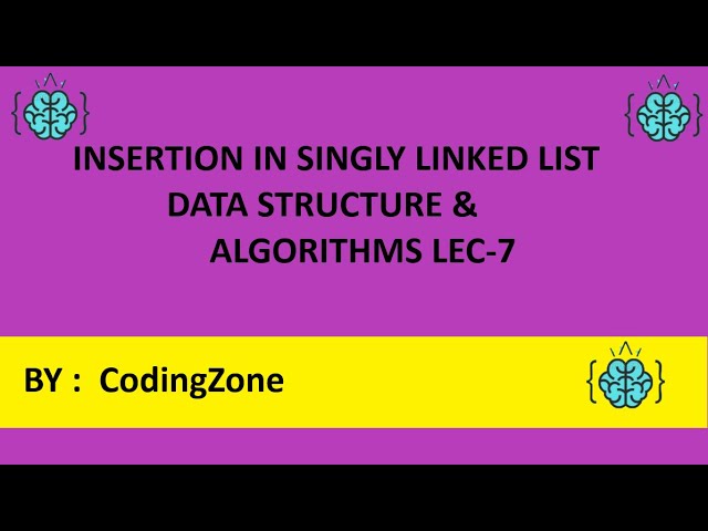 Insertion in Single Linked List  Lec-7  || Data Structure & Algorithms|| Coding Zone