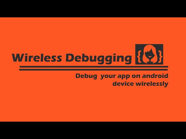 wireless/wifi debugging on android studio