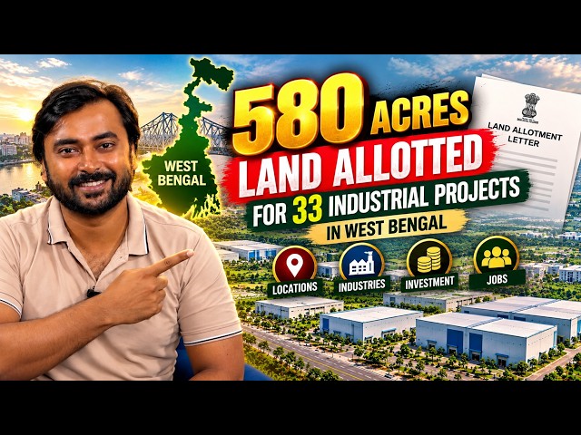 580 Acres Land Allotted in 1 DAY for 33 Industrial Projects in West Bengal | Defence Project Planned