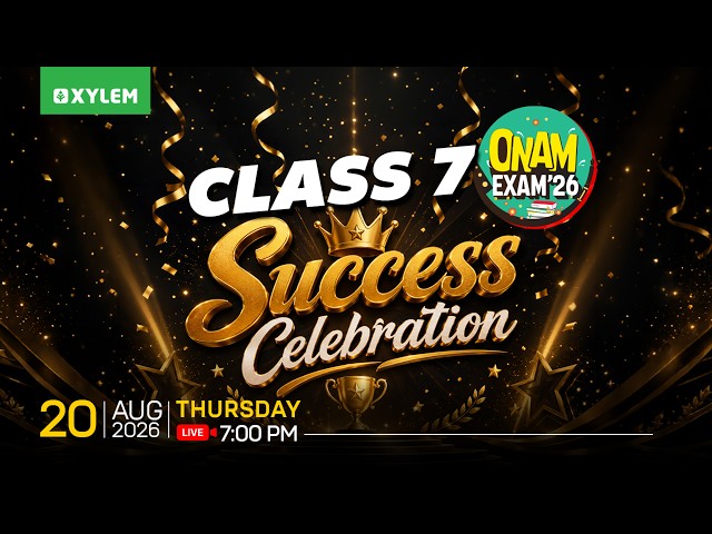 CLASS 7 ONAM EXAM 2026: SUCCESS CELEBRATION ✨🎉 | Xylem Class 7