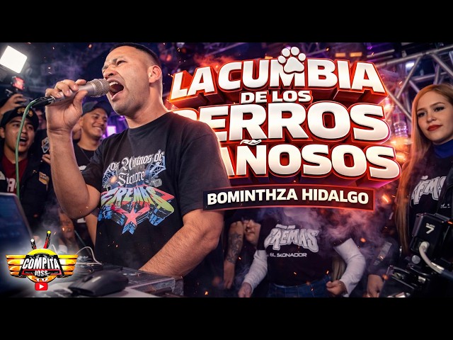 🔥 LA CUMBIA DE LOS PERROS MAÑOSOS 🔥 SONIDO CREMAS 🔥 BOMINTHZA HIDALGO - 2026