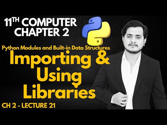 Importing and Using Libraries in Python | 11th Computer Chapter 2 Lec 21