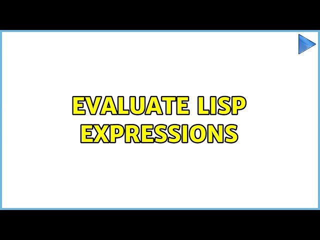 evaluate Lisp expressions (2 Solutions!!)