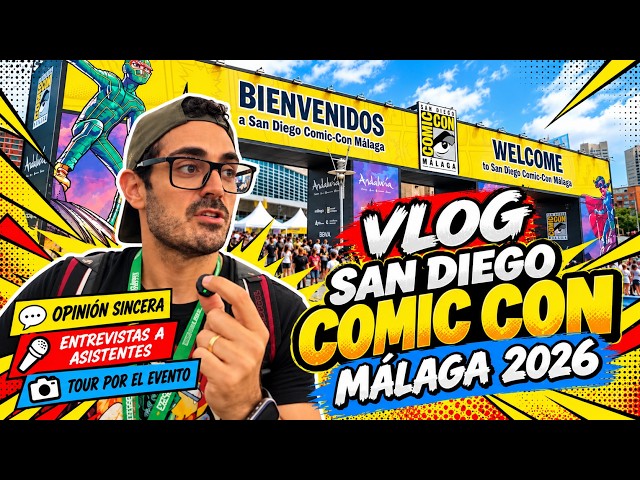 ¿Ha CALLADO bocas? 🤫 Así ha sido SAN DIEGO COMIC CON MÁLAGA 2026 | Opinión, Tour, Entrevistas...