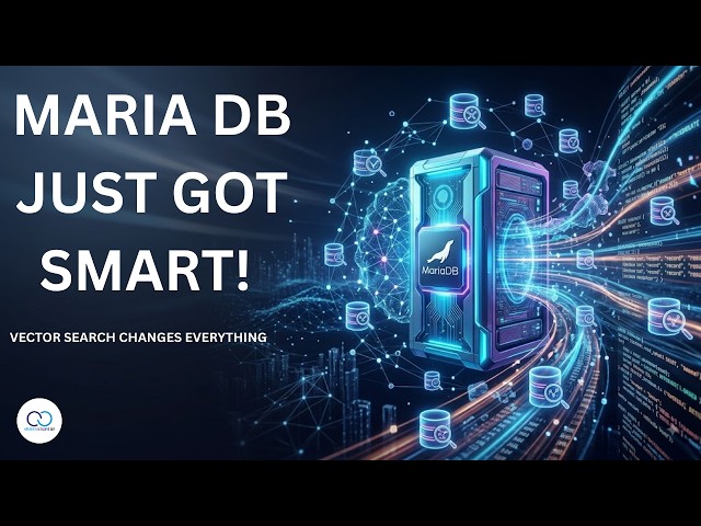 MariaDB Vector Search: The Database That Understands AI! | ContentCatalyst