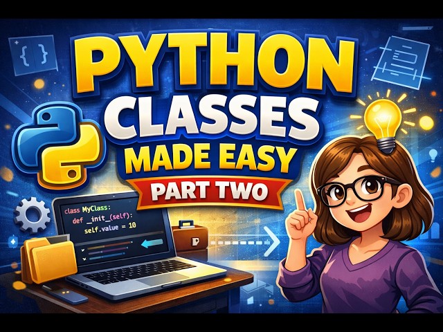 Python Classes Made Easy – Part Two | Master Object‑Oriented Programming Fast