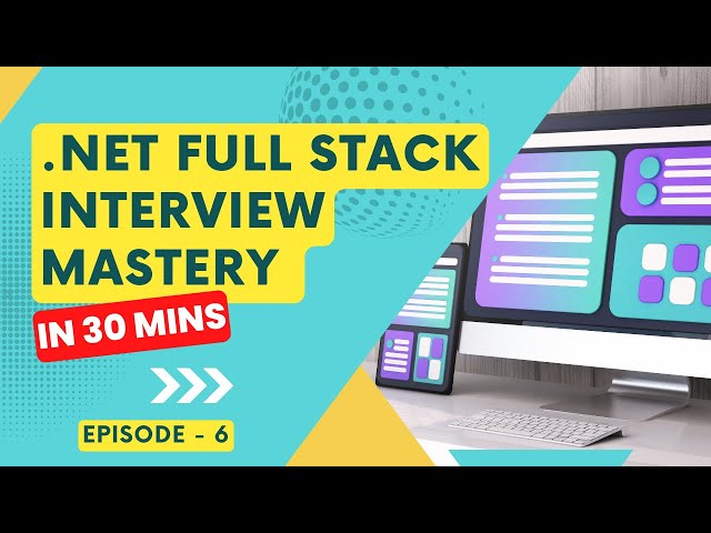 .NET Full Stack Interview Mastery - Part 6: Mock Interviews