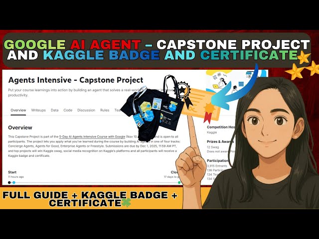 I Finished Google’s AI Agent Intensive! Capstone + Kaggle + Certificate (Full Walkthrough)#aiagents