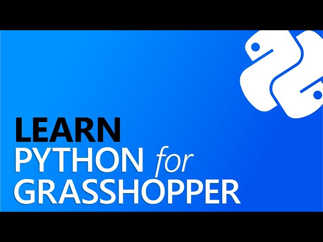 Learn Python for Grasshopper - Full Course for Beginners - Free