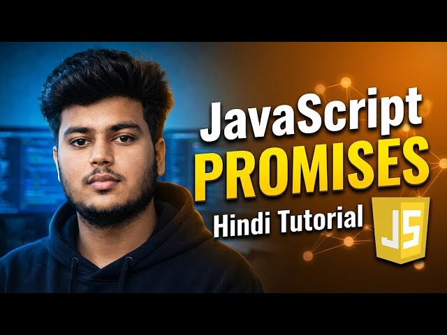 Promises in JavaScript | Complete Tutorial in Hindi