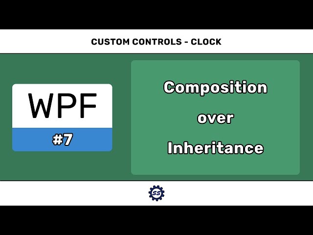 Composition Over Inheritance - WPF CUSTOM CONTROLS #7
