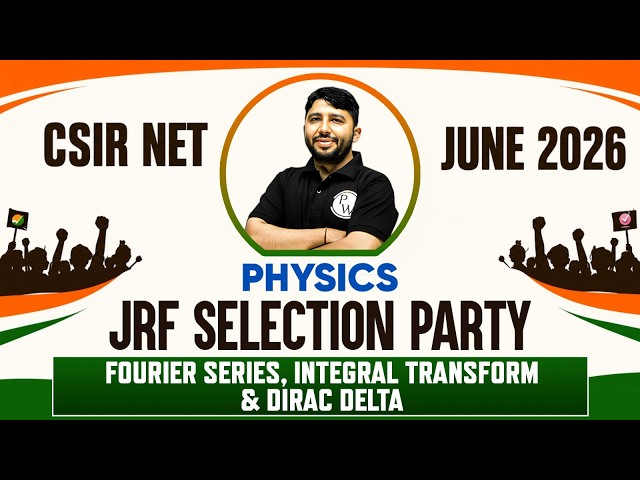 Fourier Series + Integral Transform + Dirac Delta | CSIR NET Physics June 2026 Revision#csirnet2026