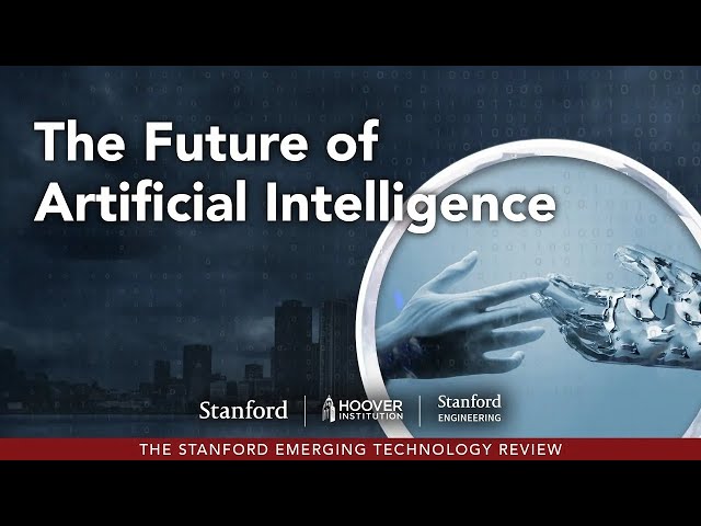 The Future of Artificial Intelligence | Stanford Emerging Technology Review (SETR)