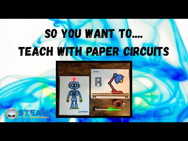 So You Want To... Teach with Paper Circuits