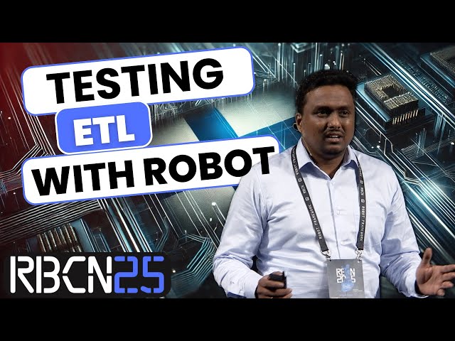 RoboCon 2025 - Exploring the World of ETL Test Automation with Robot Framework