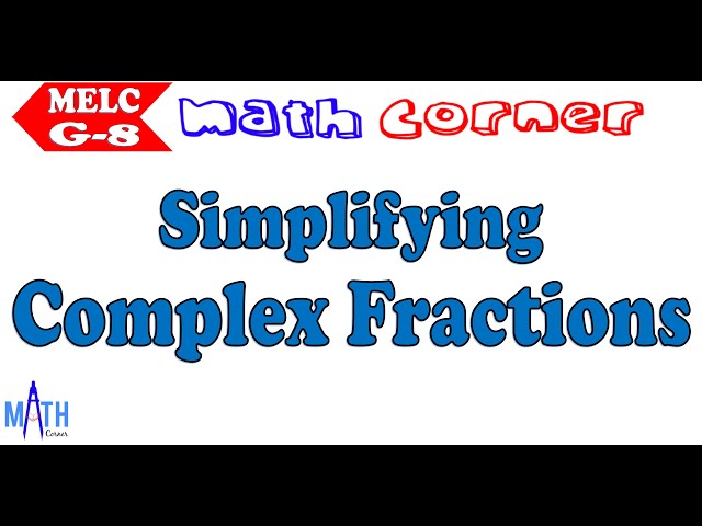 Simplifying Complex Fraction | Math Corner