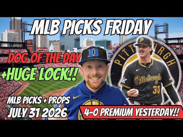 MLB Picks Today Friday 7/31/2026 | Free MLB Best Bets, Player Props, and Predictions