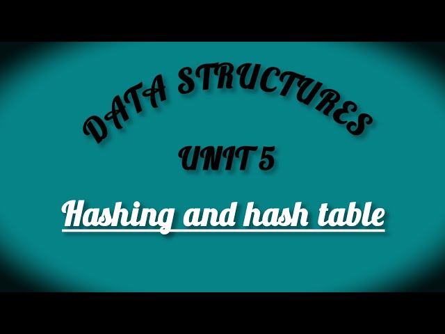 CS3301 / Data structures / Unit 5 / Hashing and hash table