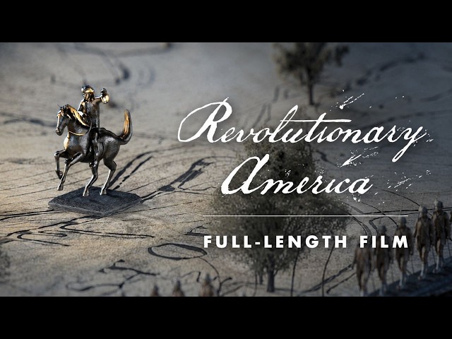 Revolutionary America | Feature Film from Hillsdale Studios