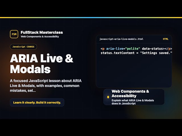 ARIA Live & Modals Explained | FullStack Masterclass JavaScript Course
