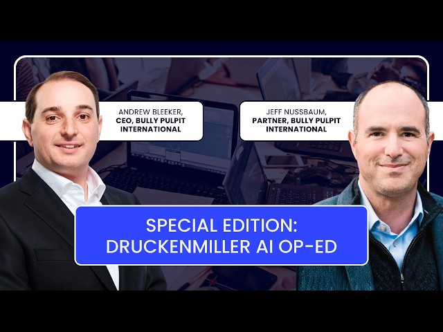 Special edition: Druckenmiller AI op-ed with Jeff Nussbaum