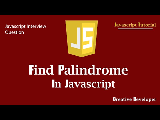 How to Check for Palindromes in JavaScript | JavaScript | JavaScript Tutorial | JS | Palindrome